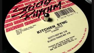 Kitchen Sync - Shhh... Deeper (Scotty-Deep Mix)