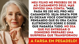 Meu filho me disse: "Você não vai ao meu casamento!" Mas mandou a conta de R$150 mil…