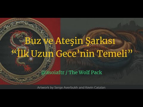 Buz ve Ateşin Şarkısı  “İlk Uzun Gece’nin Temeli”