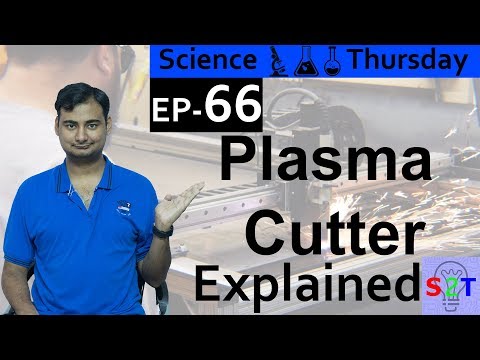 Science Thursday Ep66 (Plasma Cutter Explained)