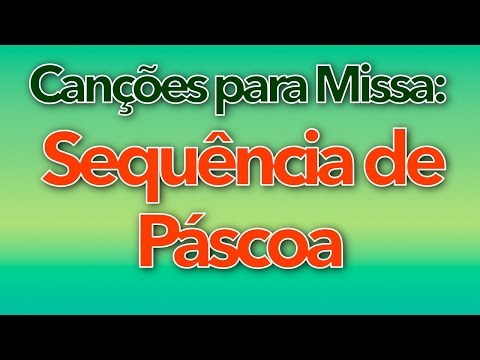 Canções para Missa: SEQUÊNCIA DE PÁSCOA (Léo Mantovani e Fátima Souza)