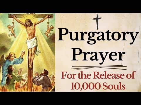 Prayer for the Release of 10,000 Souls From Purgatory | St Gertrude Purgatory Prayer