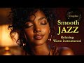 Smooth Jazz & Relaxing InstrumentalsーA Soundtrack for Soft Whispers