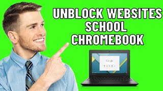 How To Unblock Websites On School Chromebook (Easy 2024)