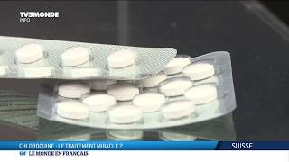Covid-19 : Chloroquine, le traitement miracle contre le Coronavirus en Suisse ?