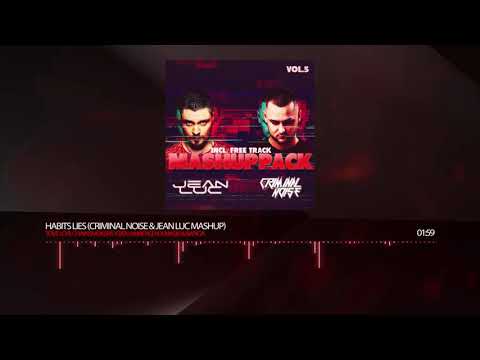 Tove Lo & Chainsmokers x Ben Ambergen x Maski - Habits Lies (CRIMINAL NOISE & JEAN LUC MASHUP)