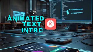 How to Create HD Animated Text Intro For Your Video on Kinemaster