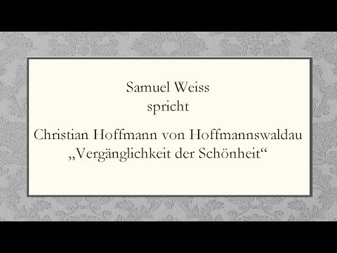 Christian Hoffmann von Hoffmannswaldau „Vergänglichkeit der Schönheit“ I
