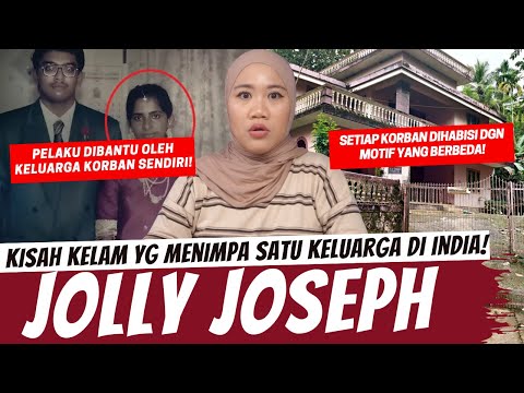 KISAH KELAM SATU KELUARGA DI INDIA - JOLLY JOSEPH