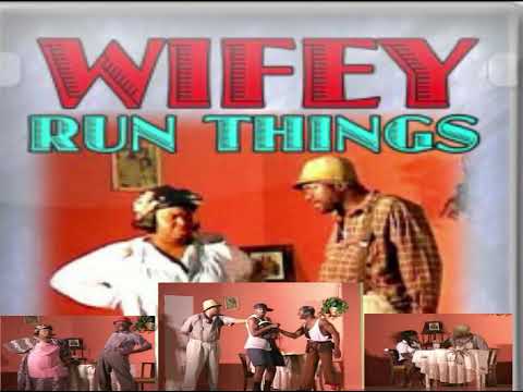 WIFEY RUN THINGS JAMAICAN PLAY FULL
