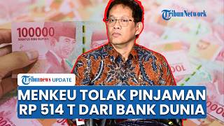 Alasan Purbaya Nekat Tolak Tawaran Pinjaman Uang hingga Rp 514 Triliun dari IMF dan Bank Dunia