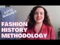 Fashion History Methodology - new video!
