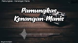Download lagu Pamungkas - Kenangan Manis (lirik) mp3