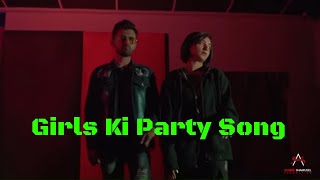 Girls ki Party (Official Song)  New Dance Song 202