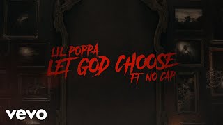 Lil Poppa, NoCap - Let God Choose (Official Lyric Video)