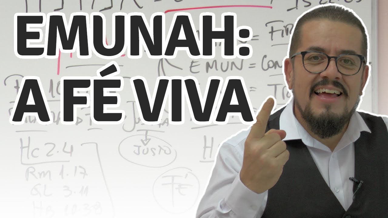 Emunah: A verdadeira e viva Fé - Estudo Bíblico - Teologia - Palavra de Deus