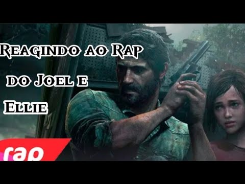 Reagindo ao rap do Joel e Ellie