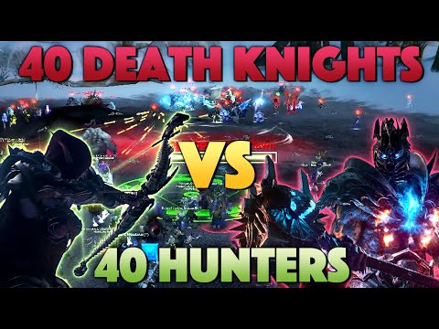 40 Death Knights VS 40 Hunters