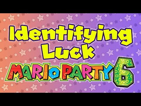 Identifying Luck: Mario Party 6