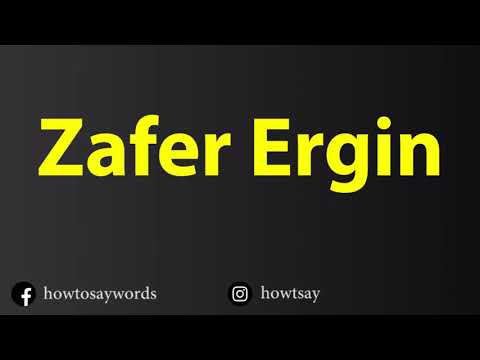 How To Pronounce Zafer Ergin