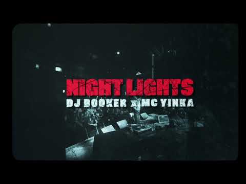 DJ Booker x MC Yinka - Night Lights (Promo)