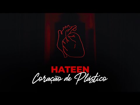 Hateen - Coração de Plástico - videoclipe