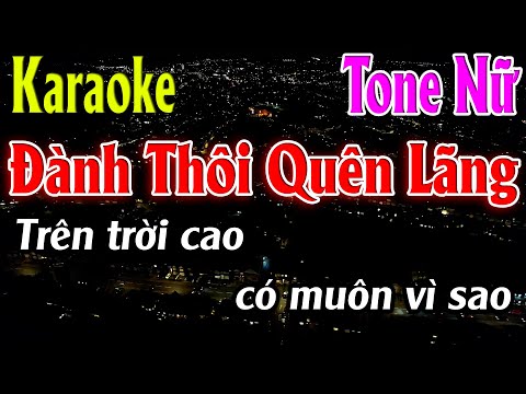 Đành Thôi Quên Lãng Karaoke Tone Nữ Karaoke Lâm Organ - Beat Mới
