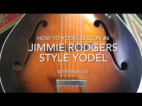 How to Yodel: Lesson #4 “Jimmie Rodgers Style Yodel”