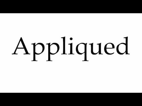 How to Pronounce Appliqued