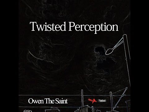 Owen The Saint - Twisted Perception (TW041)