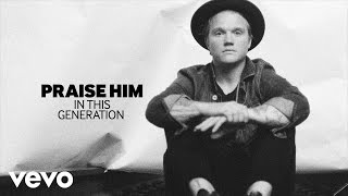 Aaron Gillespie - Praise Him (Lyric Video)