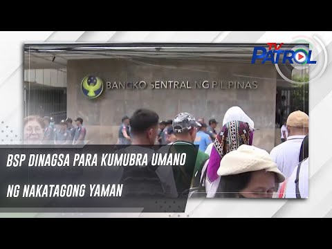 BSP dinagsa para kumubra umano ng nakatagong yaman TV Patrol