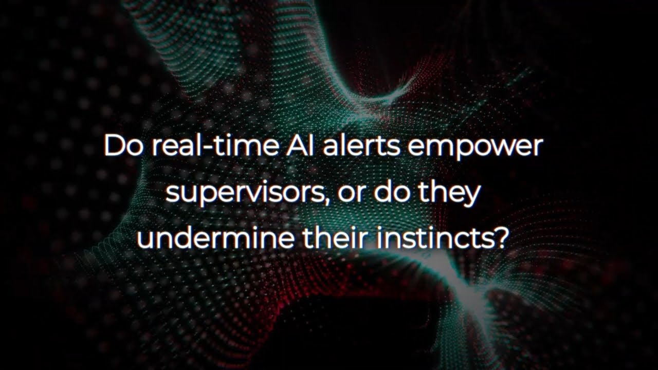 Do real-time AI alerts empower supervisors, or do they undermine their instincts?
