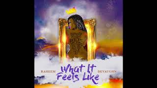 Raheem DeVaughn - &quot;What It Feels Like&quot;