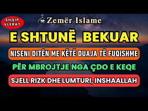 ☝E Shtunë 🤲 Dhikri për rizk të bollshëm, mbrojtje nga çdo e keqe dhe për të lehtësuar çdo çështje
