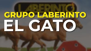 Grupo Laberinto - El Gato (Audio Oficial)