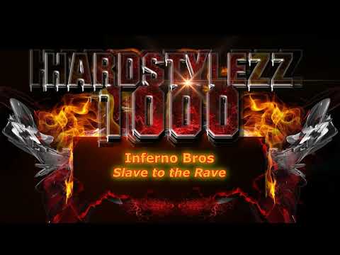 Inferno Bros - Slave to the Rave (Old but Gold)