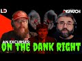 Excurses: An Impromptu Discussion on the Dank Right!
