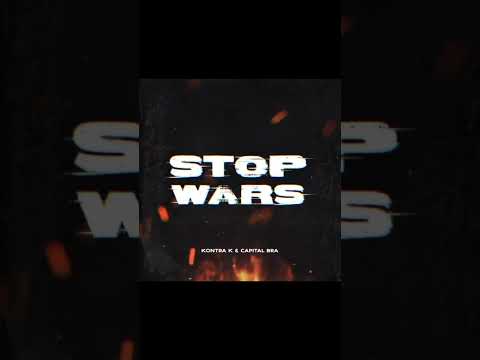 Kontra K -   CAPITAL BRA x KONTRA K - STOP WARS ❤🕊  ist Online!!! 2.3.22