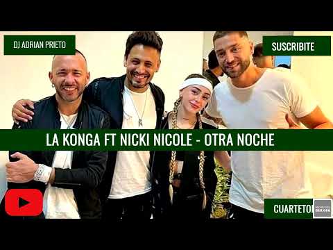 La Konga Ft Nicki Nicole - Otra Noche (Cuartetomix - Chino Deejay Ft Dj Adrián Prieto)