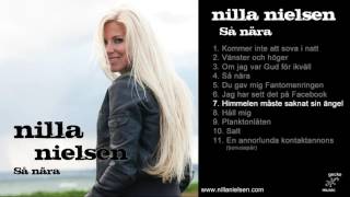 Nilla Nielsen - 07 Himmelen måste saknat sin ängel (Så nära, audio)