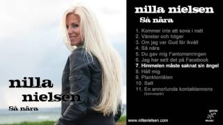Nilla Nielsen - 07 Himmelen måste saknat sin ängel (Så nära, audio)