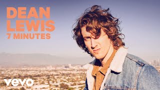 Dean Lewis - 7 Minutes (Official Audio)