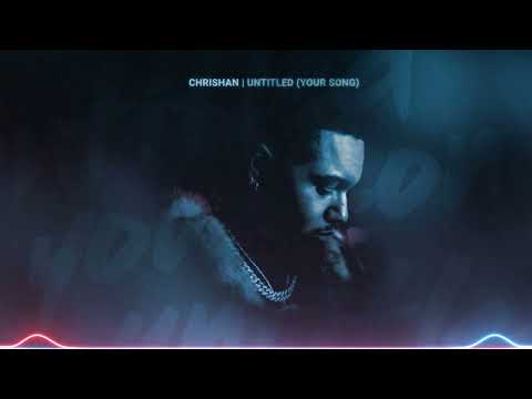 Chrishan - Untitled (Your Song) [Official Visualizer]