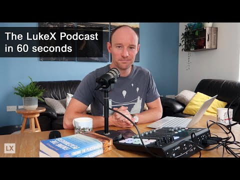 The LukeX Podcast in 60 seconds