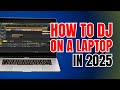 How To DJ With A Laptop In 2025 Beginner S Guide DJ Tutorial