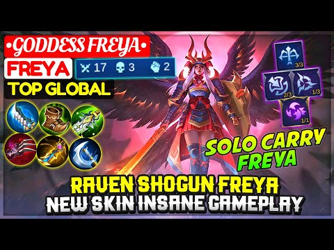 RAVEN SHOGUN FREYA, New Skin Insane Gameplay [ Top Global Freya ] •GODDESS FREYA• - Mobile Legends