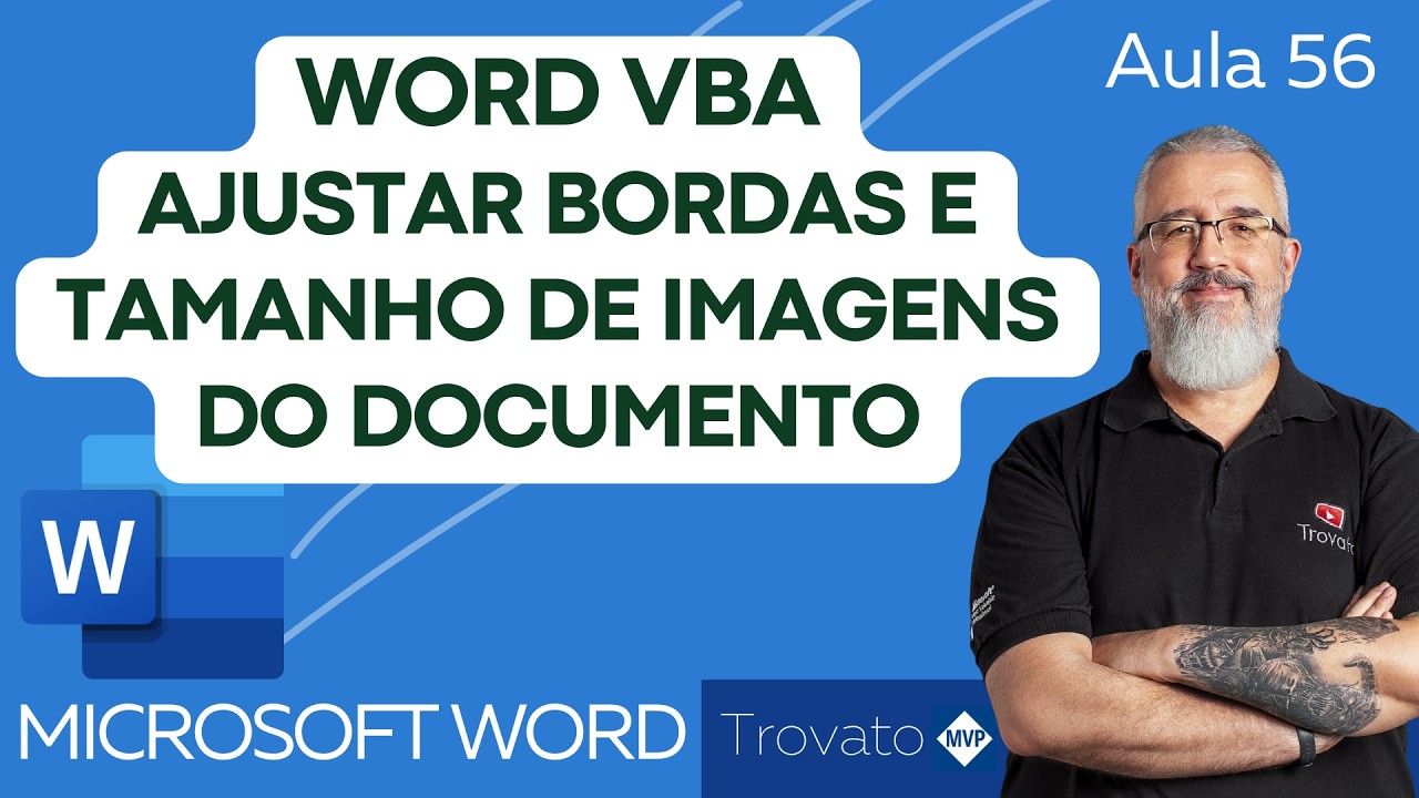 Alterar tamanho e borda de todas as imagens do documento com VBA - Microsoft Word - Aula 56