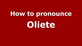 How to pronounce Oliete