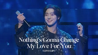 Download lagu [AHN HYO SEOP] Nothing's Gonna Change My Love For You - LIVE CLIP mp3